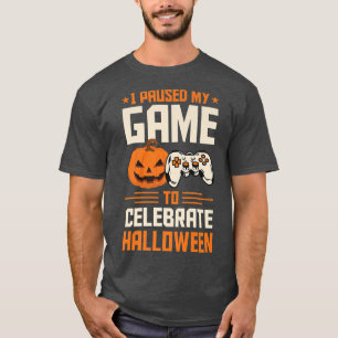 I Paused My Game To Celebrate Halloween Introvert T-Shirt