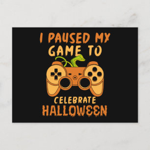 I Paused My Game To Celebrate Halloween Postcard