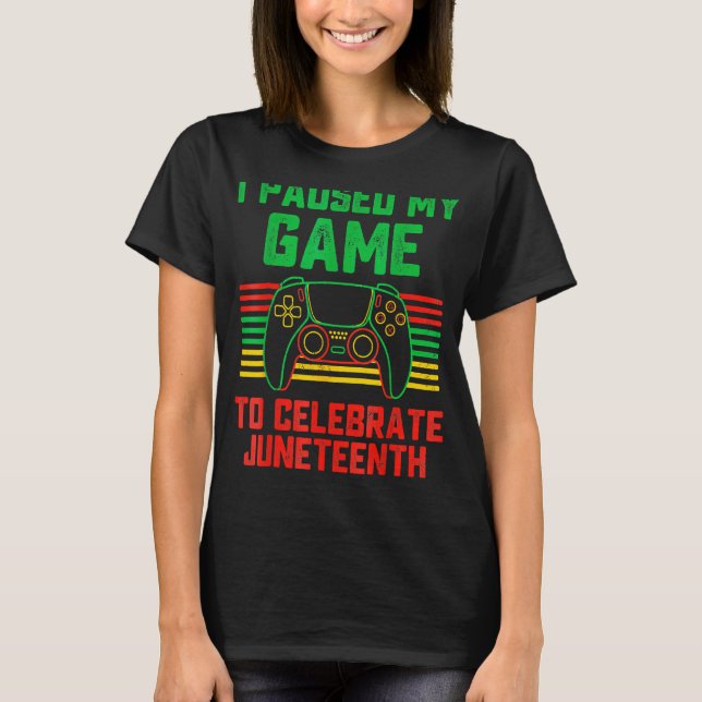 I Paused My Game To Celebrate Junenth Gamer Boys K T-Shirt (Front)