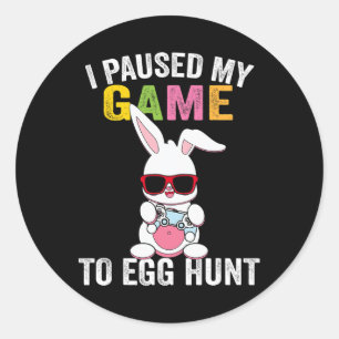 I Paused My Game To Egg Hunt Easter Bunny Gamer Bo Classic Round Sticker