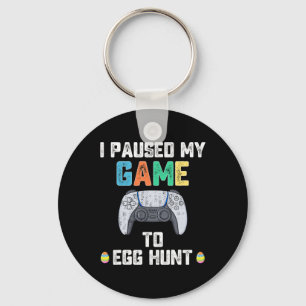 I Paused My Game To Egg Hunt Easter Fun Gamer Boys Key Ring
