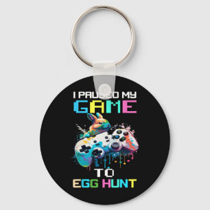 I Paused My Game To Egg Hunt Easter Fun Gamer Boys Key Ring