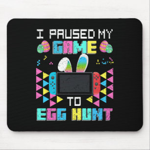 I Paused My Game To Egg Hunt Easter Funny Gamer Bo Mouse Pad