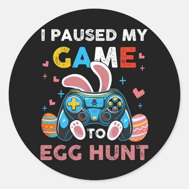 I Paused My Game To Egg Hunt Easter Gamepad Bunny  Classic Round Sticker (Front)