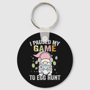 I Paused My Game To Egg Hunt Easter Gnome Gamer Bo Key Ring