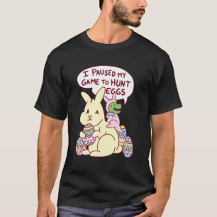 I Paused My Game To Egg Hunt T Rex Bunny Costume G T-Shirt