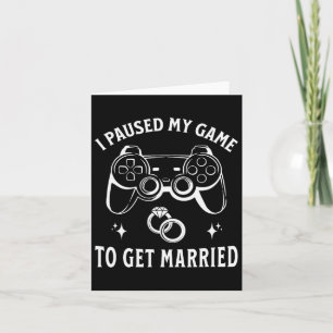 I Paused My Game To Get Married Funny Wedding Day Card
