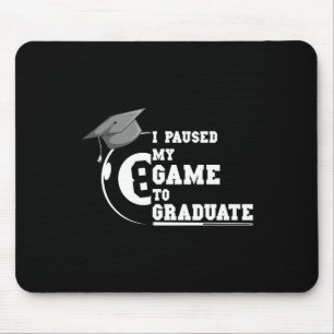 I Paused My Game To Graduate Billiard Pool Player  Mouse Pad