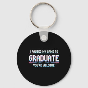 I Paused My Game To Graduate Funny 2025 Gamer Grad Key Ring