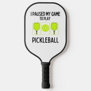I paused my game to play pickleball paddle