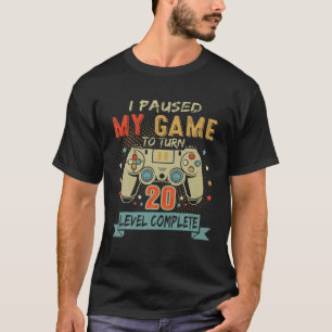 I Paused My Game To Turn 20 Retro Gamer 20Th Birth T-Shirt