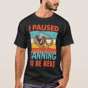 I paused my Tanning to be here Tan T-Shirt