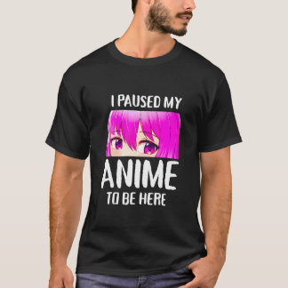 I Paused My  to Be Here  Teen Girl Gifts T-Shirt
