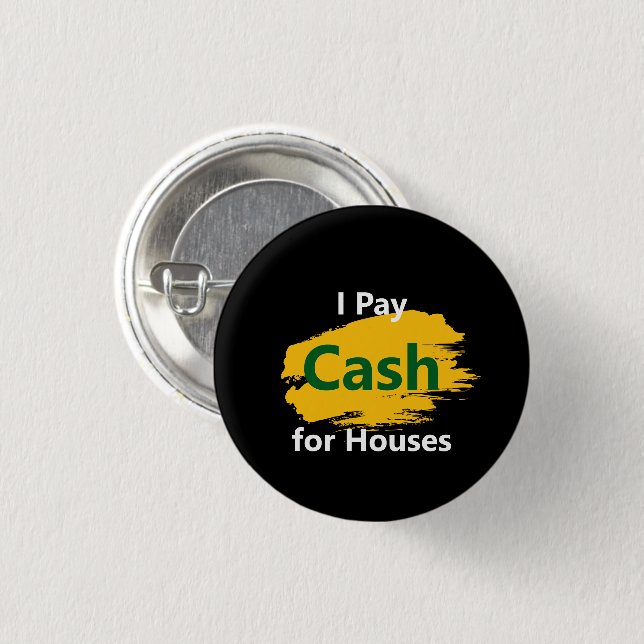 I Pay Cash for Houses 3 Cm Round Badge (Front & Back)