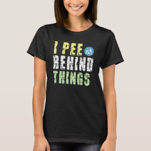 I Pee Behind Things Summer Camping T-Shirt