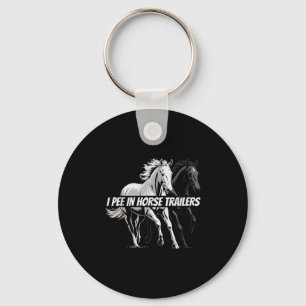 I Pee In Horse Trailers Funny Riding Lover  Key Ring
