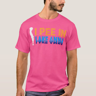 I Pee In Lake Anna Camping Funny Camper Humour Vir T-Shirt
