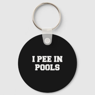 I Pee In Ols Funny Swimming Sarcastic Swim Saying  Key Ring