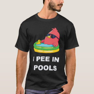 I Pee In Pools 3 T-Shirt