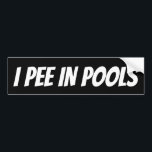 I PEE IN POOLS BUMPER STICKER<br><div class="desc">I PEE IN POOLS</div>