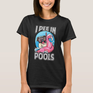 I Pee In Pools Dog Swimming Pool Jokes 1 T-Shirt