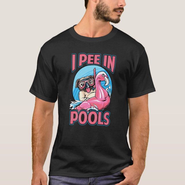 I Pee In Pools   Dog  Swimming Pool Jokes  3 T-Shirt (Front)