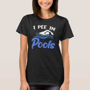 I Pee in Pools Sarcastic Sayings for Pools Retro T-Shirt