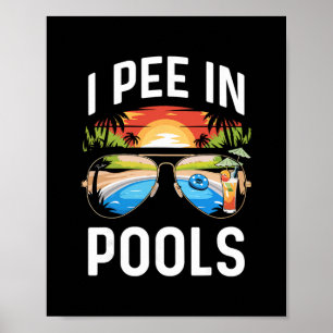 I Pee In Pools Shirt Funny Vacation Pool Party  Poster