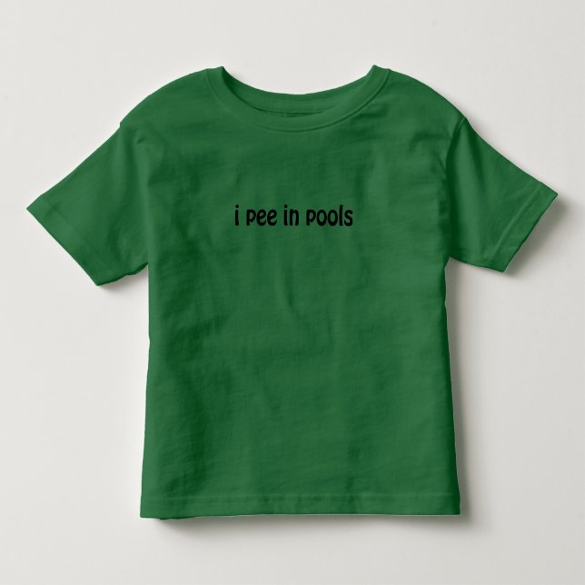 I Pee In Pools Toddler T-Shirt (Front)