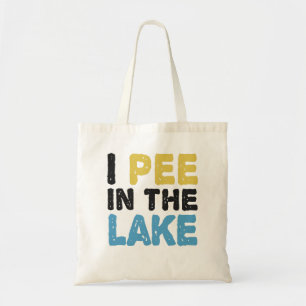 I pee in the Lake Funny Hiking Outdoors Trip Gift Tote Bag