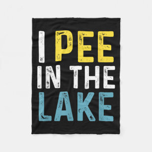I Pee in The Lake Funny Summer Vacation Fleece Blanket