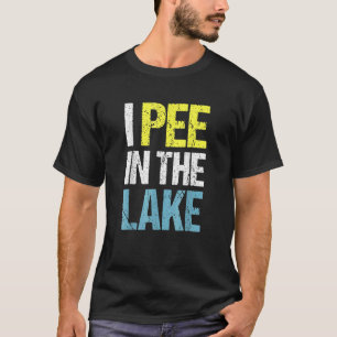 I Pee In The Lake Summer Vacation T-Shirt