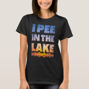 I Pee In The Lake Sunset design Funny Summer Gifts T-Shirt
