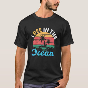 I Pee In The Ocean Beach Calling T-Shirt
