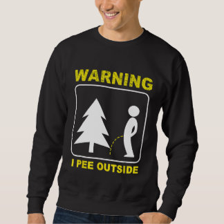 I Pee Outside Camping  1 Sweatshirt