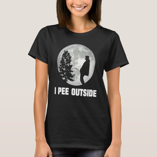 I Pee Outside I Love Peeing Outside  Camping T-Shirt (Front)