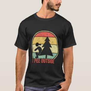 I Pee Outside Retro Vintage Funny Camping Saying T-Shirt