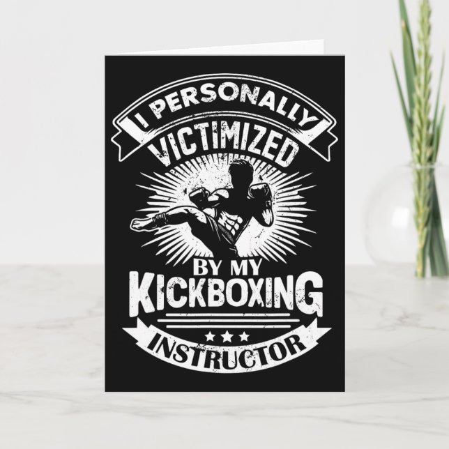 I Personally Victimized By My Kickboxing Instructo Card (Front)