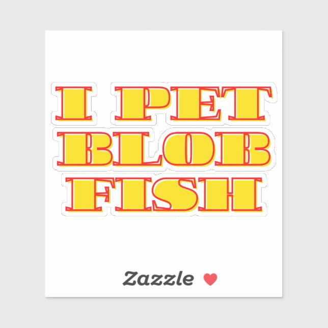 I Pet Blob Fish (Sheet)