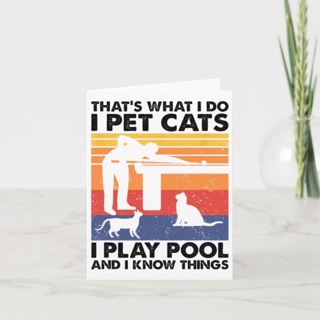 I Pet Cats I Play Pool And I Know Things  Card (Front)
