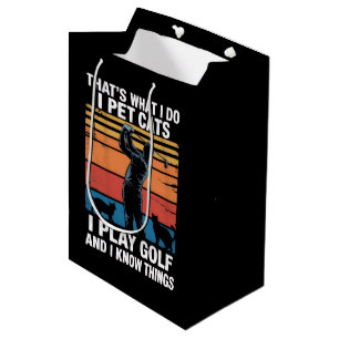 I Pet Cats Play Golf & Know Things Golfer Cat Love Medium Gift Bag