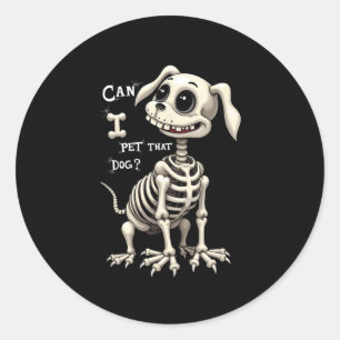 I Pet That Dog Skeleton Halloween Gifts  Classic Round Sticker