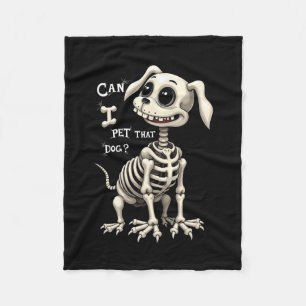 I Pet That Dog Skeleton Halloween Gifts  Fleece Blanket