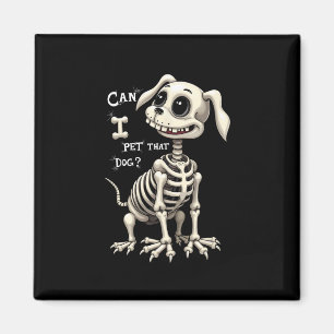 I Pet That Dog Skeleton Halloween Gifts Magnet