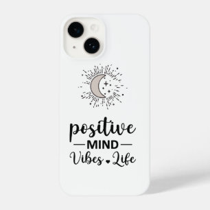 I Phone Case "Positive Mind Vibes Life"