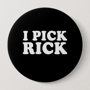 I PICK RICK (white) 10 Cm Round Badge