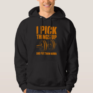 I Pick Things Up Put Them Down Bodybuilding Men Hoodie