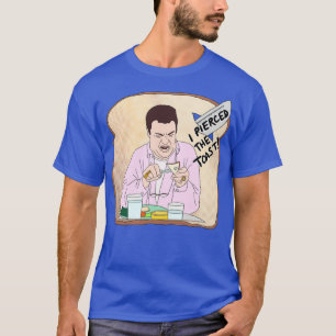 I Pierced the Toast T-Shirt