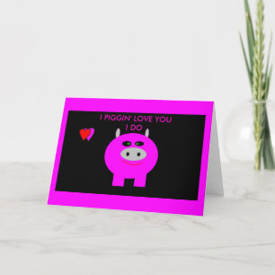 I PIGGIN' LOVE YOU HOLIDAY CARD