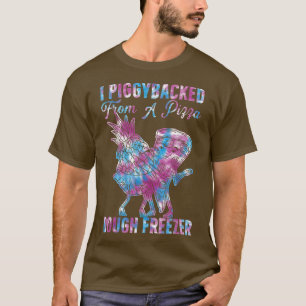 I Piggybacked From A Pizza Dough Freezer Dancing P T-Shirt